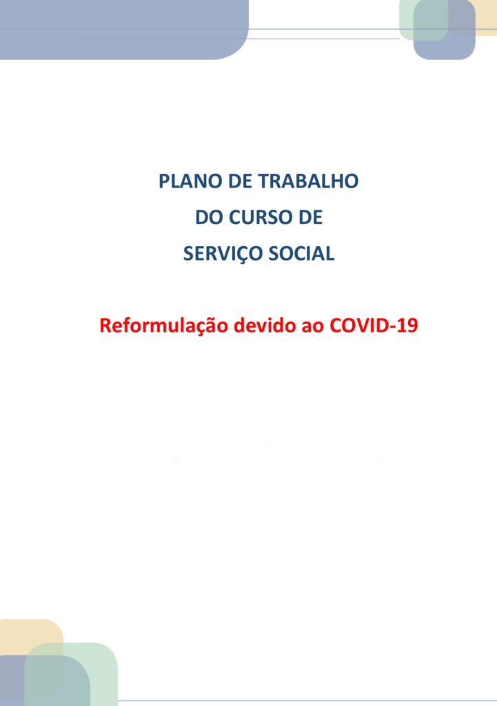Plano de trabalho do curso de serviço social reformulação devido ao covid-19 Estágio I – A dimensão investigativa e interventiva do Assistente Social. Análise da realidade institucional e do espaço de atuação profissional
