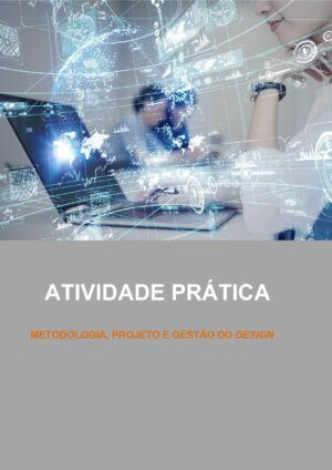 atividade prática metodologia, projeto e gestão do design