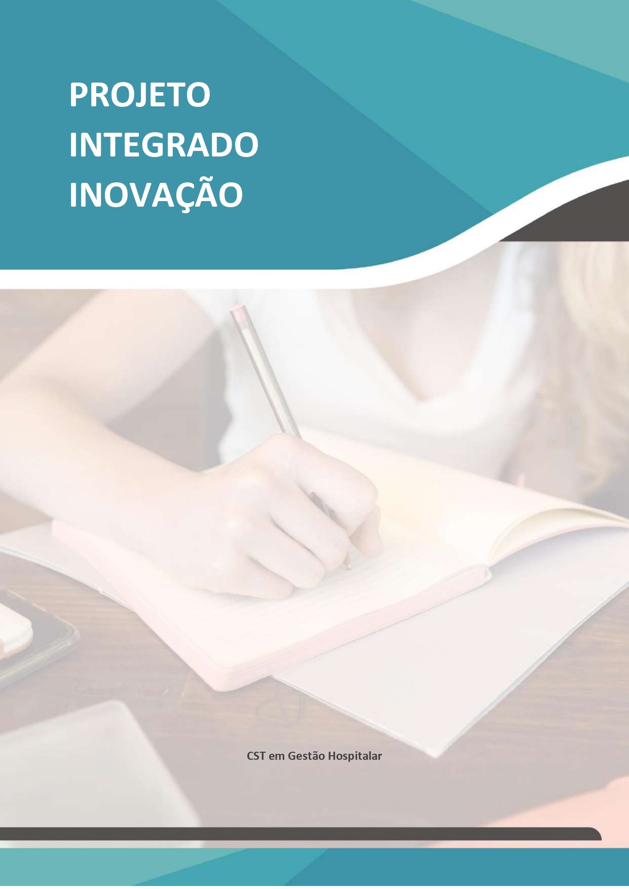 Projeto Integrado Inovação CST em Gestão Hospitalar
